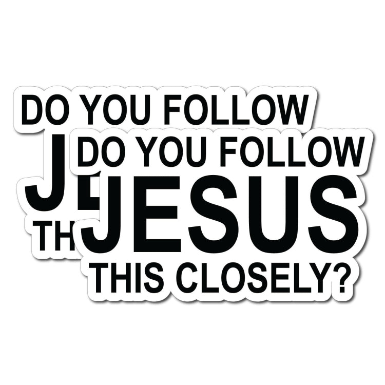 10pcs Do You Follow Jesus This Closely Funny English Bumper Sticker